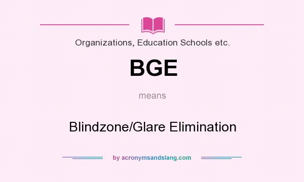 What does BGE mean? It stands for Blindzone/Glare Elimination
