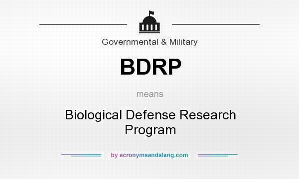 What does BDRP mean? It stands for Biological Defense Research Program
