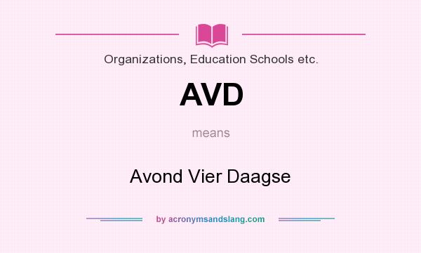What does AVD mean? It stands for Avond Vier Daagse