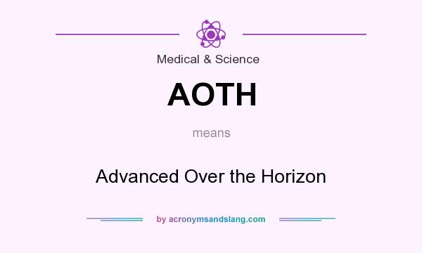 What does AOTH mean? It stands for Advanced Over the Horizon