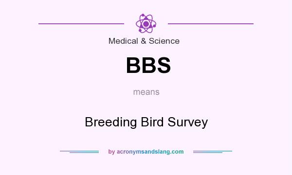 What does BBS mean? It stands for Breeding Bird Survey