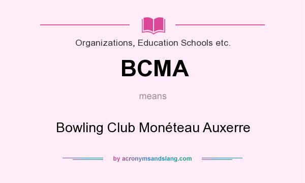 What does BCMA mean? It stands for Bowling Club Monéteau Auxerre