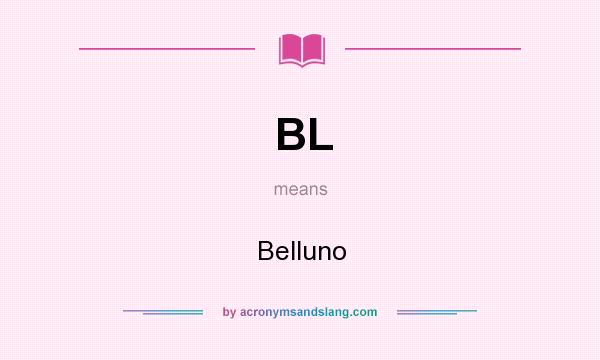 What does BL mean? It stands for Belluno