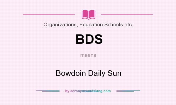 What does BDS mean? It stands for Bowdoin Daily Sun