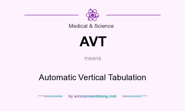 What does AVT mean? It stands for Automatic Vertical Tabulation