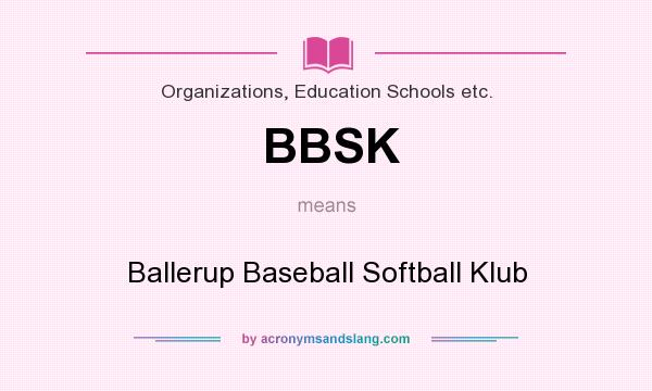 What does BBSK mean? It stands for Ballerup Baseball Softball Klub