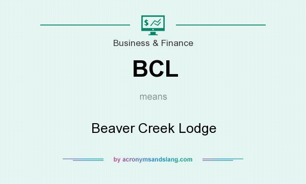 What does BCL mean? It stands for Beaver Creek Lodge