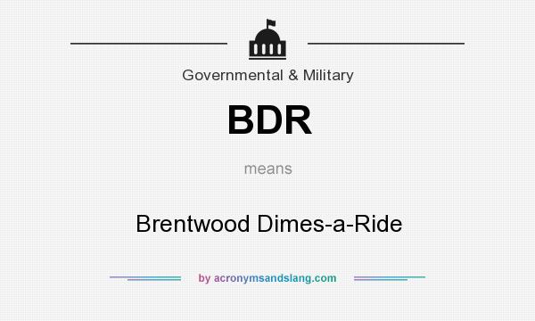 What does BDR mean? It stands for Brentwood Dimes-a-Ride