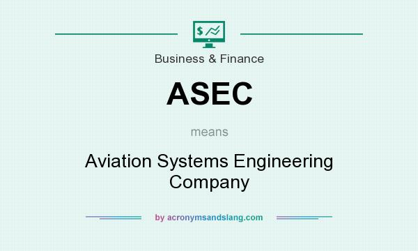 What does ASEC mean? It stands for Aviation Systems Engineering Company