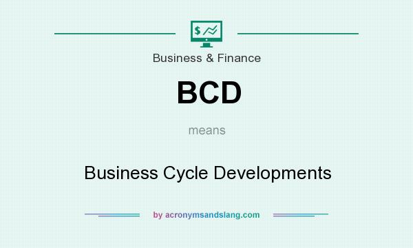 What does BCD mean? It stands for Business Cycle Developments
