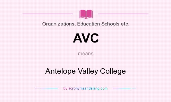 What does AVC mean? It stands for Antelope Valley College