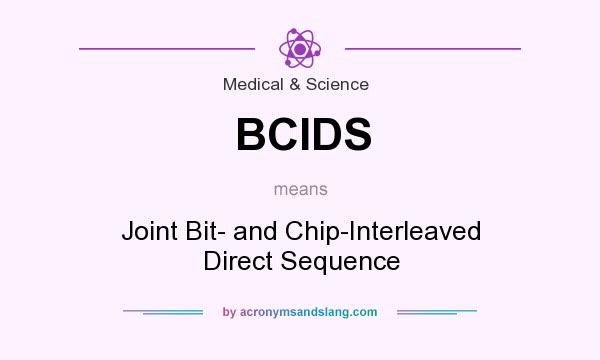 What does BCIDS mean? It stands for Joint Bit- and Chip-Interleaved Direct Sequence