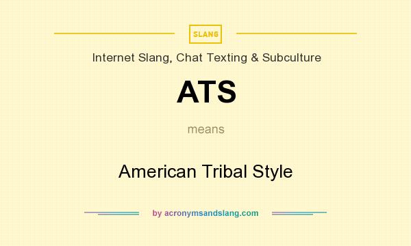 What does ATS mean? It stands for American Tribal Style
