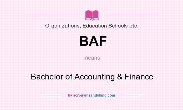 What does BAF mean? It stands for Bachelor of Accounting & Finance
