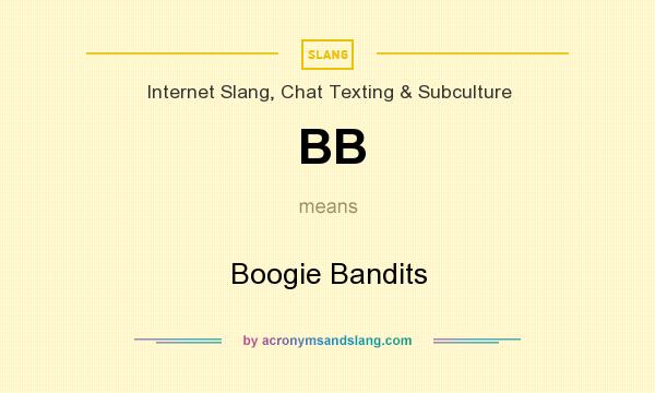 What does BB mean? It stands for Boogie Bandits
