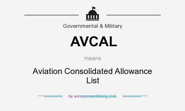 What does AVCAL mean? It stands for Aviation Consolidated Allowance List