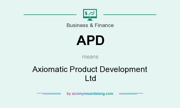What does APD mean? It stands for Axiomatic Product Development Ltd