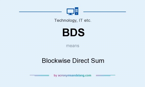 What does BDS mean? It stands for Blockwise Direct Sum