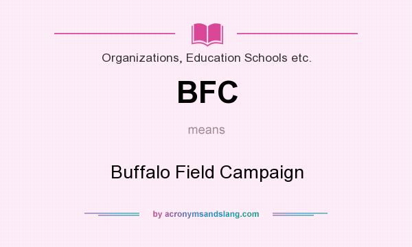 What does BFC mean? It stands for Buffalo Field Campaign
