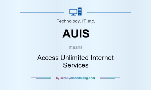 What does AUIS mean? It stands for Access Unlimited Internet Services