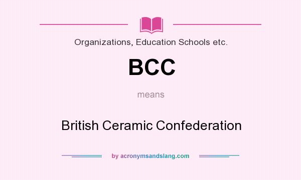 What does BCC mean? It stands for British Ceramic Confederation