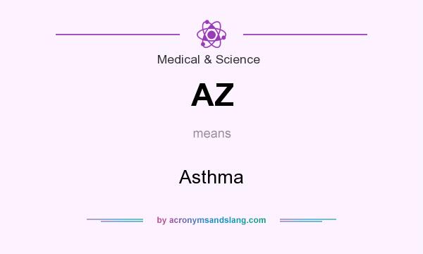 What does AZ mean? It stands for Asthma