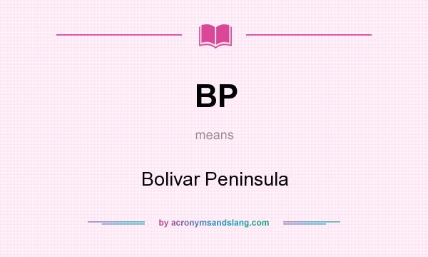 What does BP mean? It stands for Bolivar Peninsula