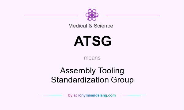 What does ATSG mean? It stands for Assembly Tooling Standardization Group