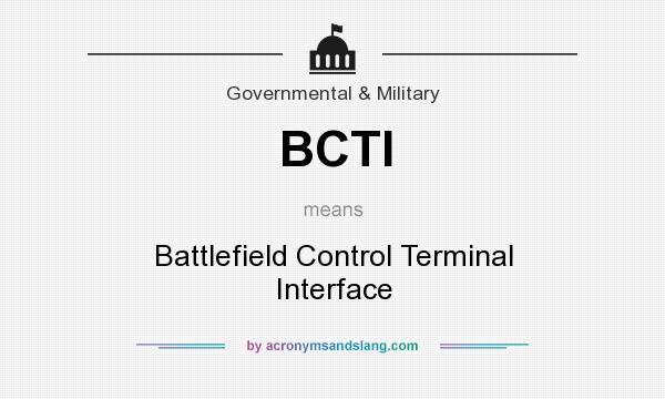 What does BCTI mean? It stands for Battlefield Control Terminal Interface