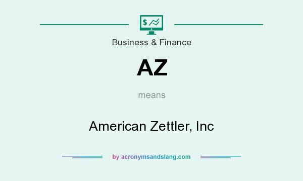 What does AZ mean? It stands for American Zettler, Inc