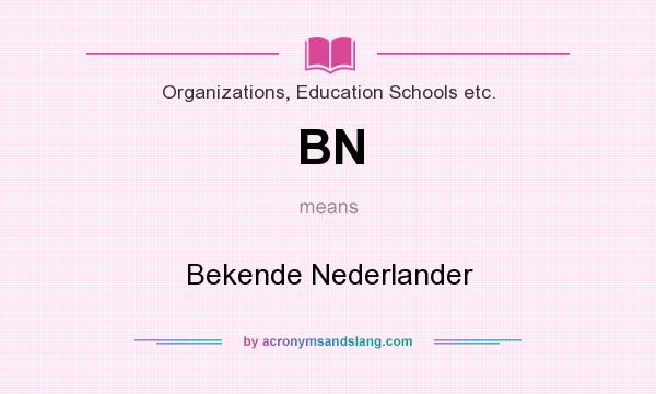 What does BN mean? It stands for Bekende Nederlander