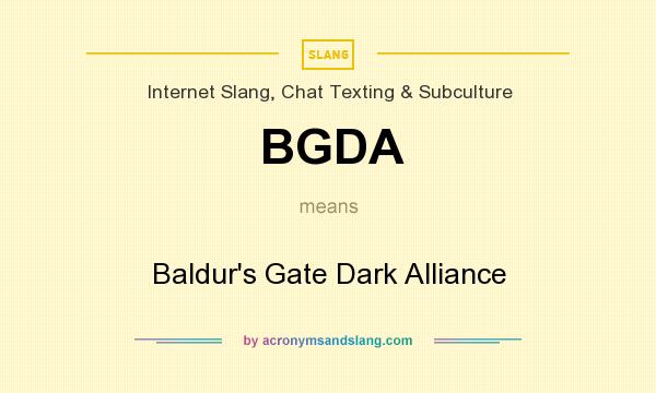 What does BGDA mean? It stands for Baldur`s Gate Dark Alliance