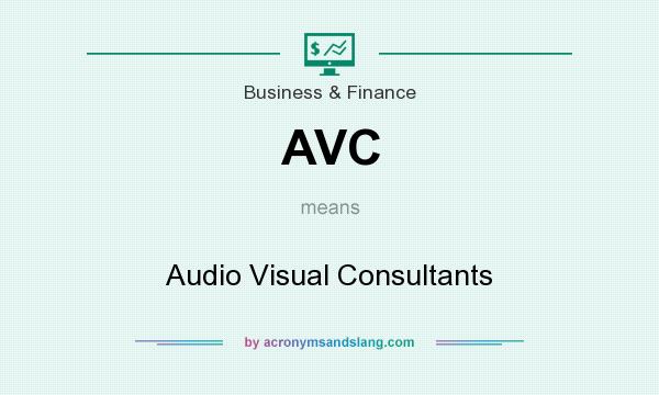 What does AVC mean? It stands for Audio Visual Consultants