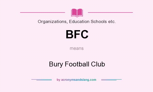 What does BFC mean? It stands for Bury Football Club