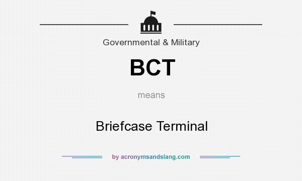 What does BCT mean? It stands for Briefcase Terminal