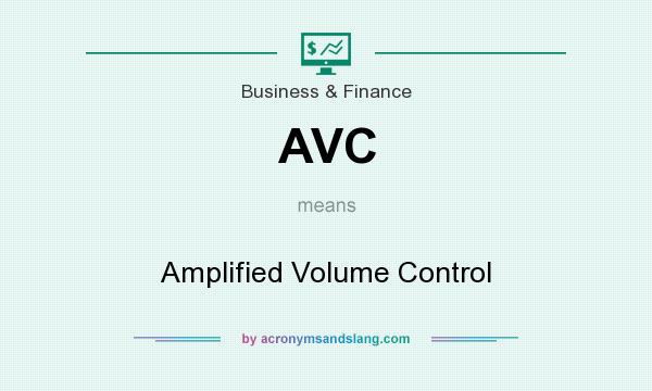 What does AVC mean? It stands for Amplified Volume Control
