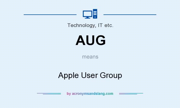 What does AUG mean? It stands for Apple User Group