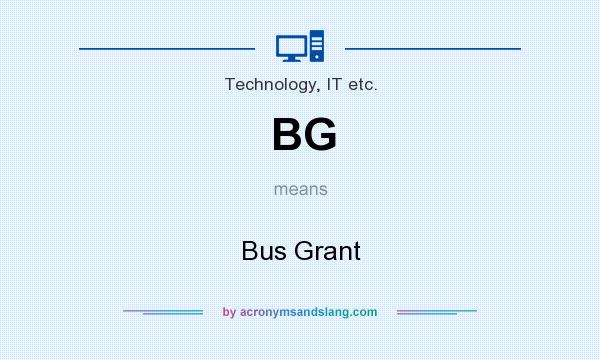 What does BG mean? It stands for Bus Grant