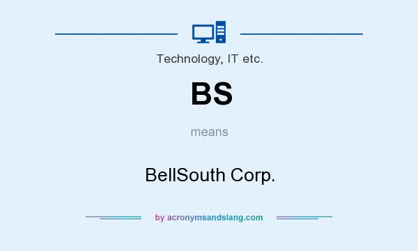 What does BS mean? It stands for BellSouth Corp.