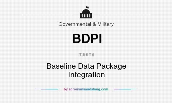 What does BDPI mean? It stands for Baseline Data Package Integration