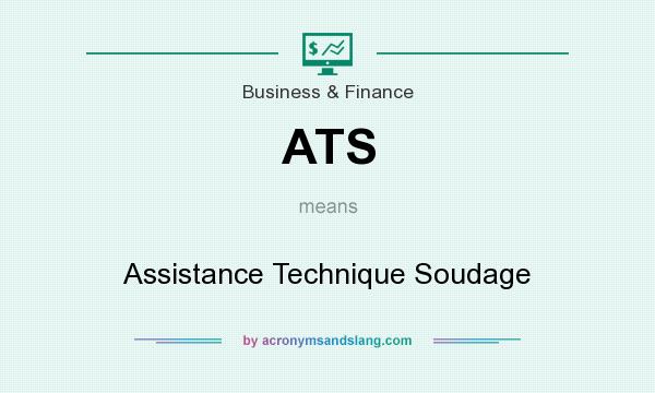 What does ATS mean? It stands for Assistance Technique Soudage