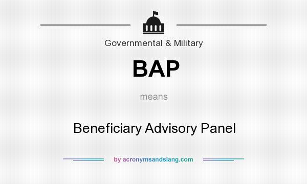 What does BAP mean? It stands for Beneficiary Advisory Panel