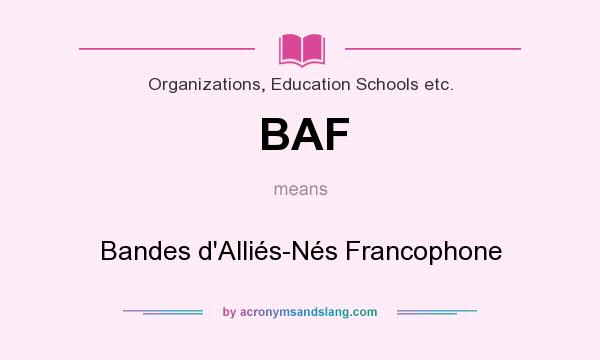What does BAF mean? It stands for Bandes d`Alliés-Nés Francophone