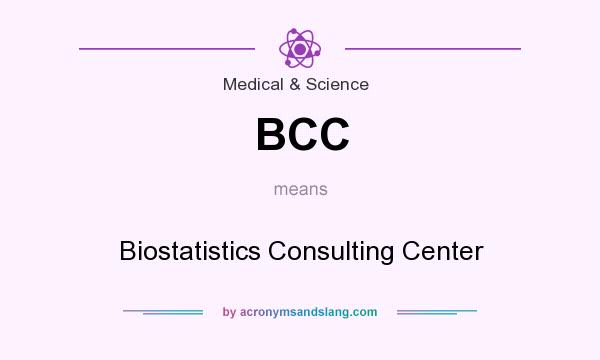 What does BCC mean? It stands for Biostatistics Consulting Center