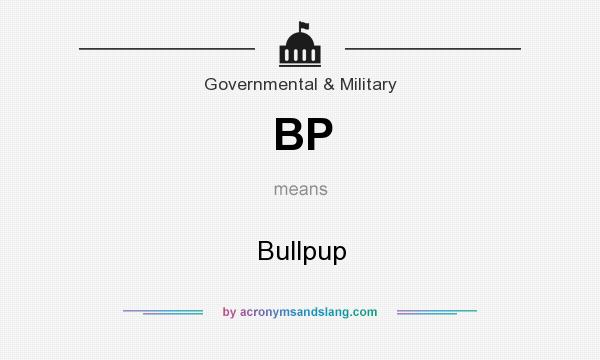 What does BP mean? It stands for Bullpup
