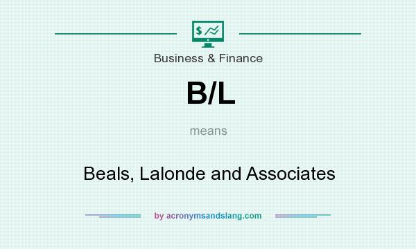 What does B/L mean? It stands for Beals, Lalonde and Associates