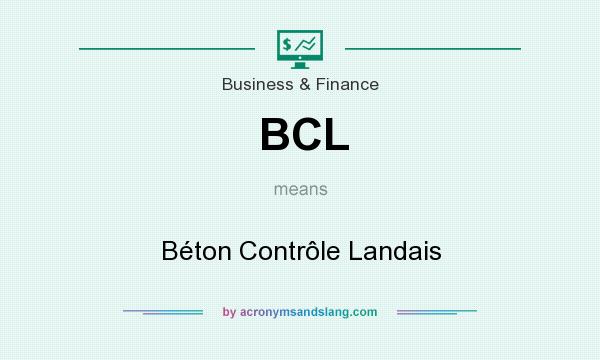 What does BCL mean? It stands for Béton Contrôle Landais