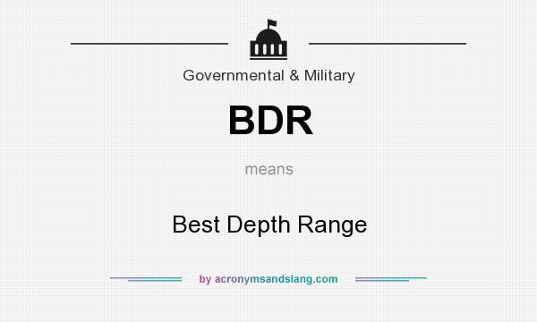 What does BDR mean? It stands for Best Depth Range