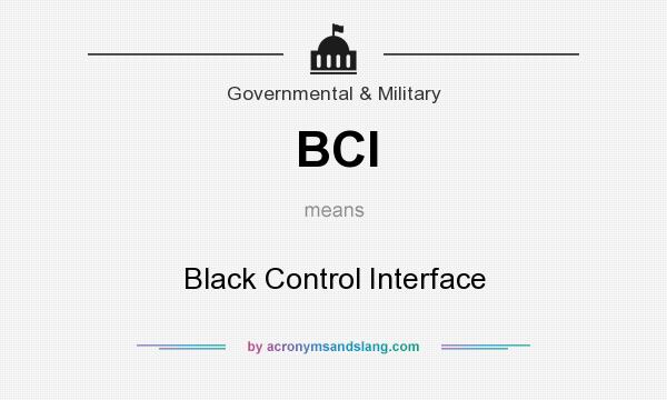 What does BCI mean? It stands for Black Control Interface