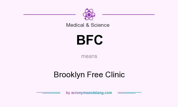 What does BFC mean? It stands for Brooklyn Free Clinic